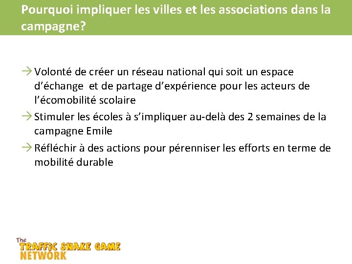 Pourquoi impliquer les villes et les associations dans la campagne? Volonté de créer un