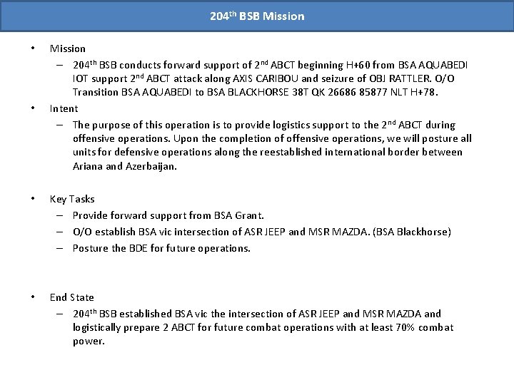 204 th BSB Mission • • Mission – 204 th BSB conducts forward support