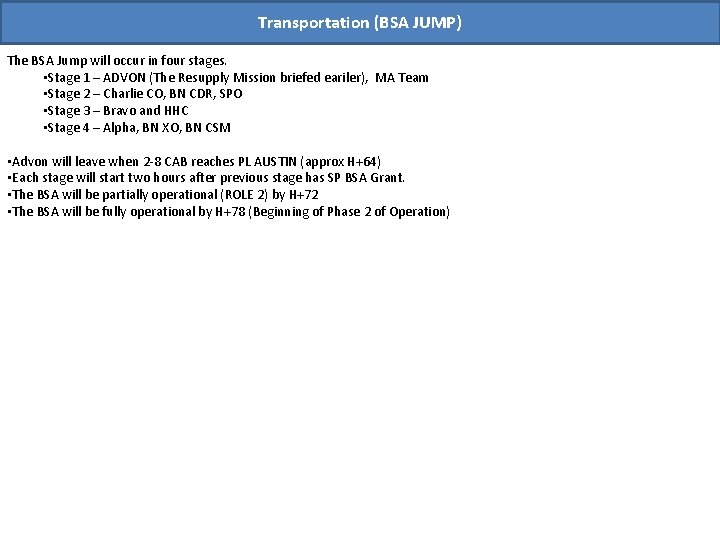 Transportation (BSA JUMP) The BSA Jump will occur in four stages. • Stage 1