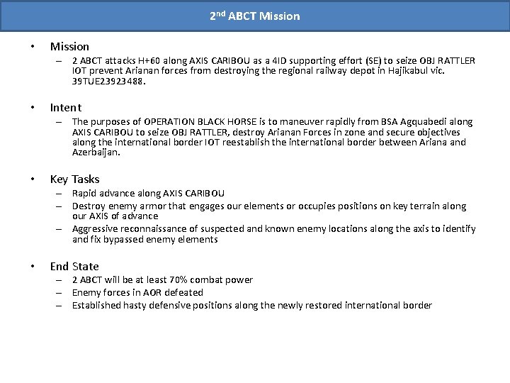 2 nd ABCT Mission • Mission – 2 ABCT attacks H+60 along AXIS CARIBOU