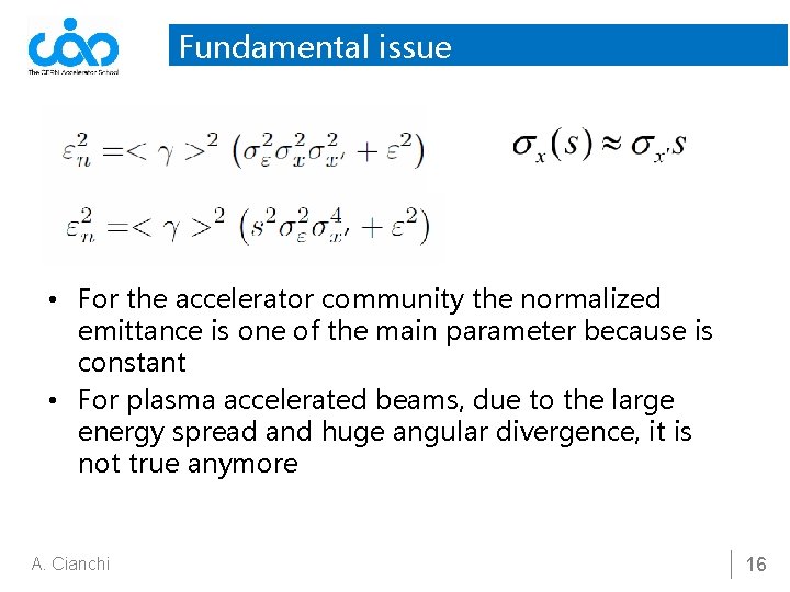 Fundamental issue • For the accelerator community the normalized emittance is one of the
