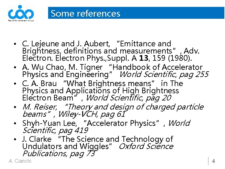 Some references • C. Lejeune and J. Aubert, “Emittance and Brightness, definitions and measurements”,