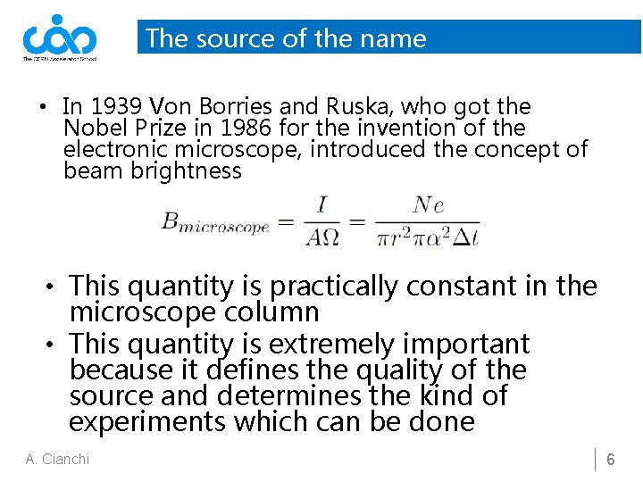 The source of the name • In 1939 Von Borries and Ruska, who got