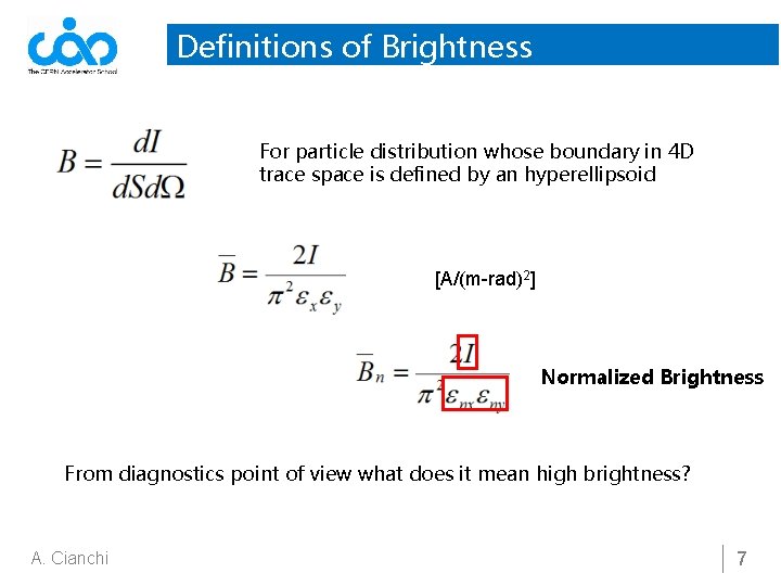 Definitions of Brightness For particle distribution whose boundary in 4 D trace space is