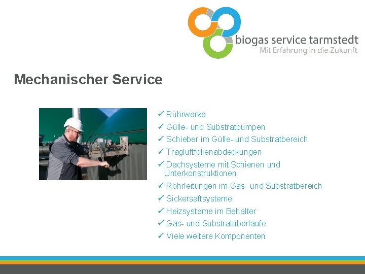 Mechanischer Service ü Rührwerke ü Gülle- und Substratpumpen ü Schieber im Gülle- und Substratbereich