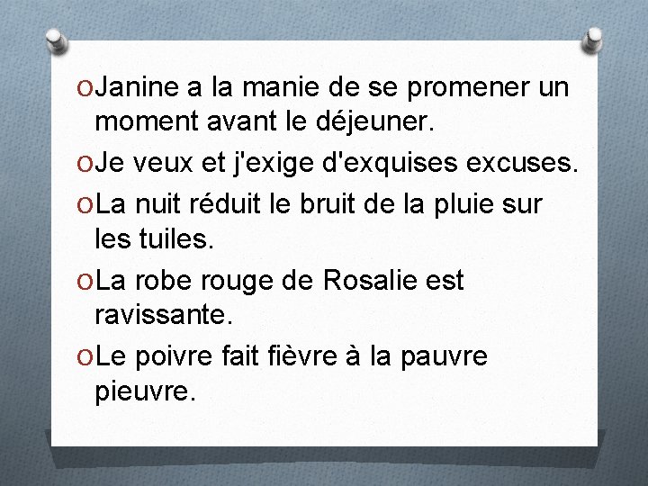 O Janine a la manie de se promener un moment avant le déjeuner. O