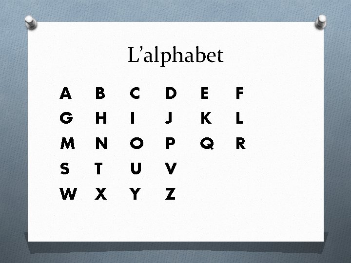 L’alphabet A G M S W B H N T X C I O