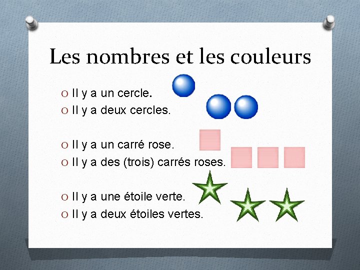 Les nombres et les couleurs O Il y a un cercle. O Il y