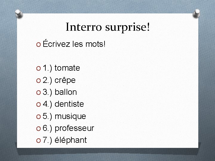 Interro surprise! O Écrivez les mots! O 1. ) tomate O 2. ) crêpe