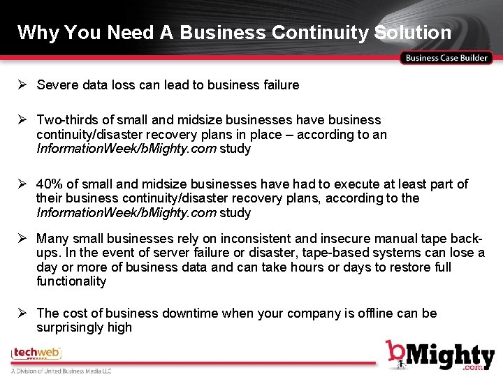 Why You Need A Business Continuity Solution Ø Severe data loss can lead to