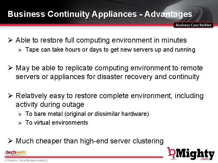 Business Continuity Appliances - Advantages Ø Able to restore full computing environment in minutes