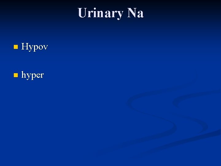 Urinary Na n Hypov n hyper 