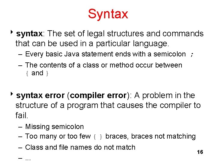 Syntax 8 syntax: The set of legal structures and commands that can be used