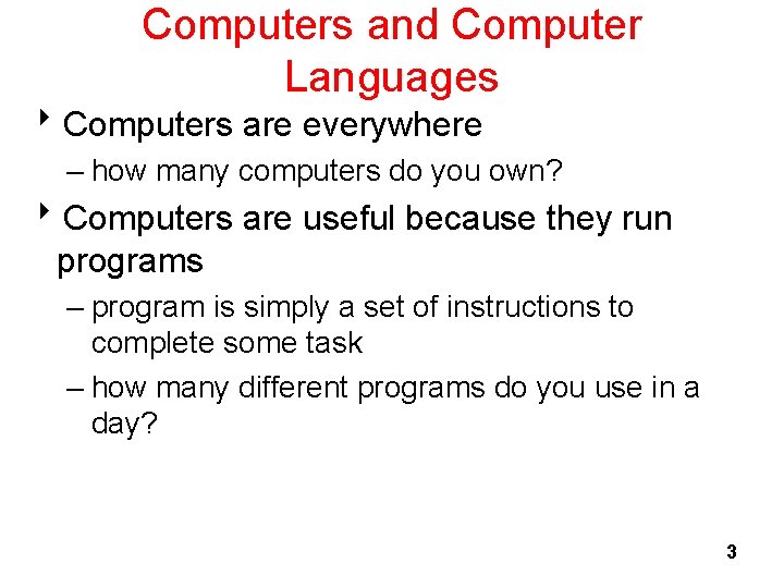 Computers and Computer Languages 8 Computers are everywhere – how many computers do you