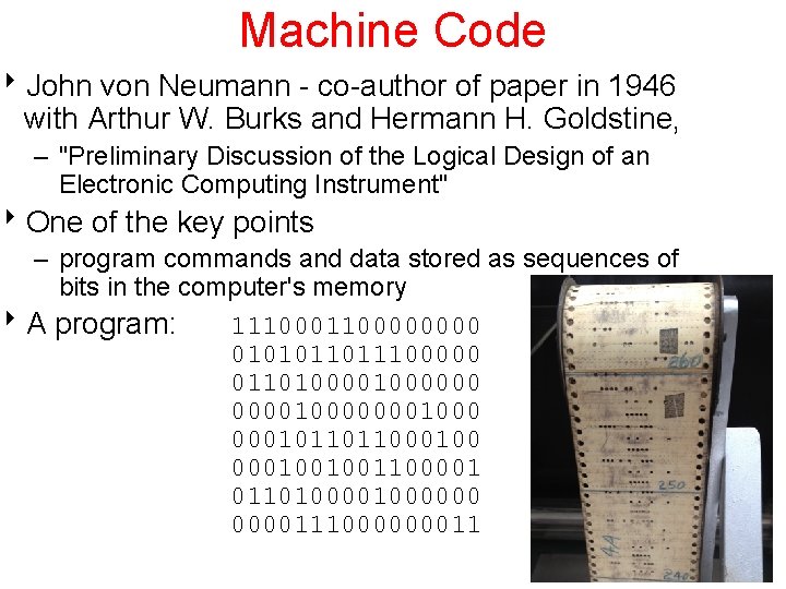 Machine Code 8 John von Neumann - co-author of paper in 1946 with Arthur