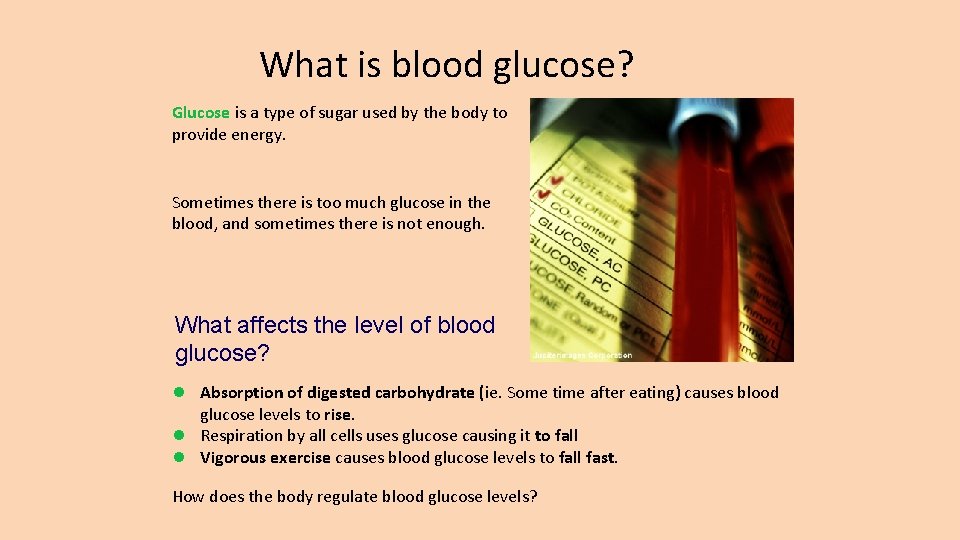 What is blood glucose? Glucose is a type of sugar used by the body