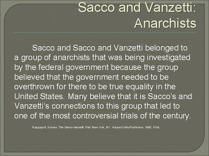 Sacco and Vanzetti: Anarchists Sacco and Vanzetti belonged to a group of anarchists that
