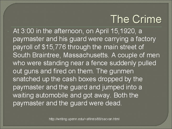 The Crime At 3: 00 in the afternoon, on April 15, 1920, a paymaster