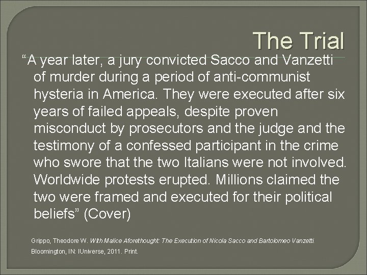 The Trial “A year later, a jury convicted Sacco and Vanzetti of murder during
