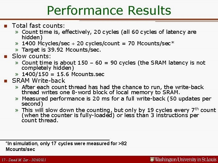 Performance Results n Total fast counts: n Slow counts: n SRAM Write-back » Count