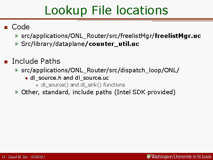 Lookup File locations n Code » src/applications/ONL_Router/src/freelist. Mgr. uc » Src/library/dataplane/counter_util. uc n Include