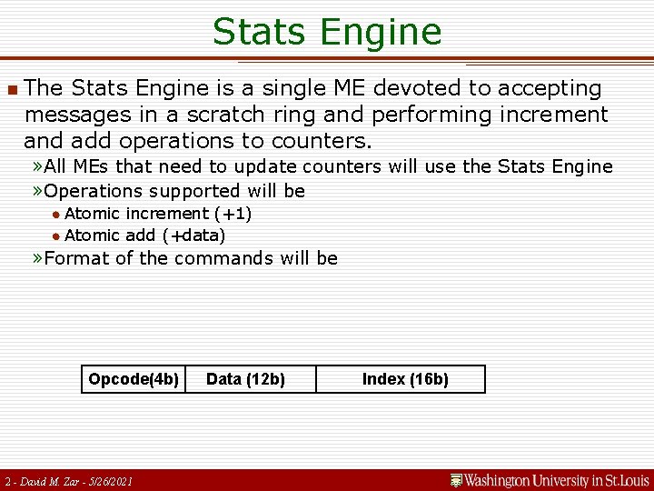 Stats Engine n The Stats Engine is a single ME devoted to accepting messages