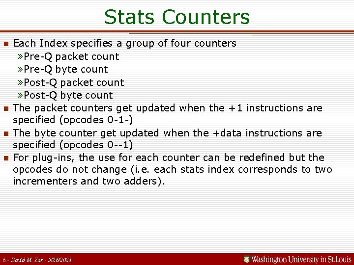 Stats Counters n n Each Index specifies a group of four counters » Pre-Q