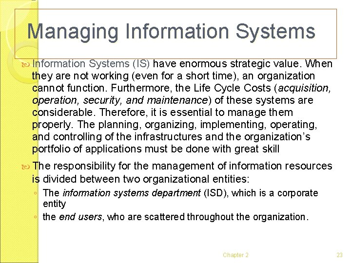 Managing Information Systems (IS) have enormous strategic value. When they are not working (even