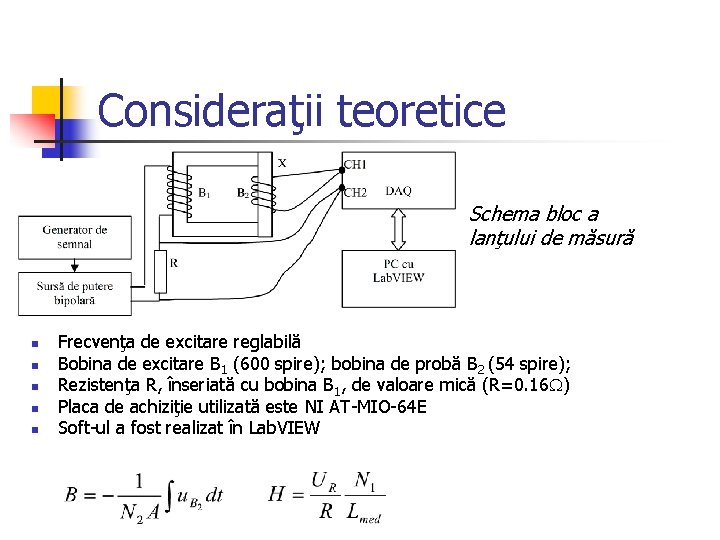 Consideraţii teoretice Schema bloc a lanţului de măsură n n n Frecvenţa de excitare