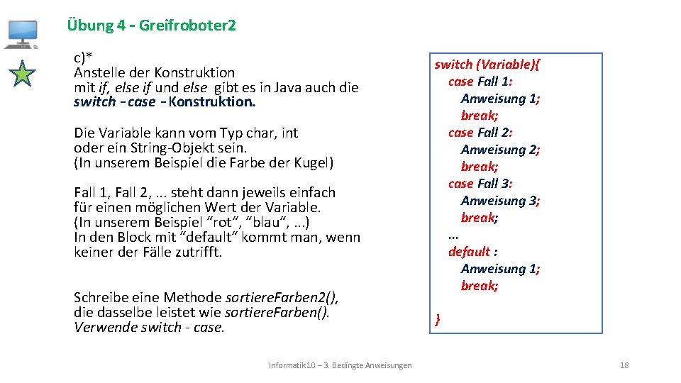 Übung 4 – Greifroboter 2 c)* Anstelle der Konstruktion mit if, else if und