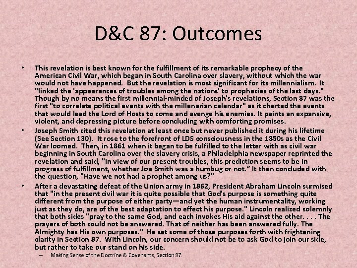 D&C 87: Outcomes • • • This revelation is best known for the fulfillment