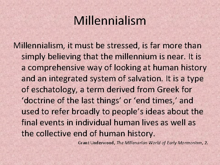 Millennialism, it must be stressed, is far more than simply believing that the millennium