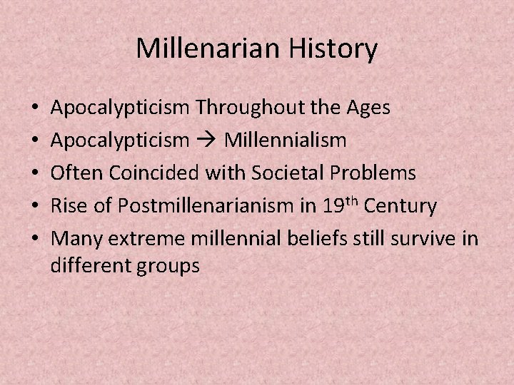 Millenarian History • • • Apocalypticism Throughout the Ages Apocalypticism Millennialism Often Coincided with