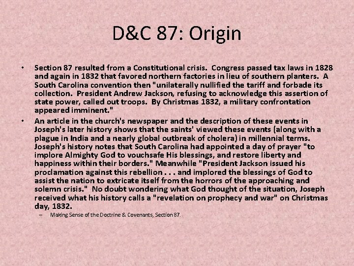 D&C 87: Origin • • Section 87 resulted from a Constitutional crisis. Congress passed
