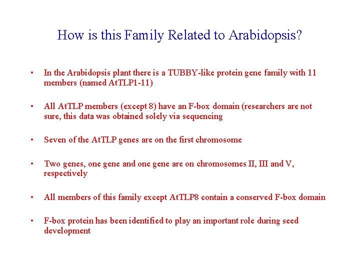 How is this Family Related to Arabidopsis? • In the Arabidopsis plant there is