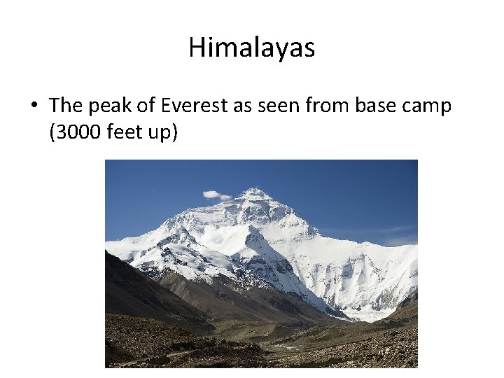 Himalayas • The peak of Everest as seen from base camp (3000 feet up)