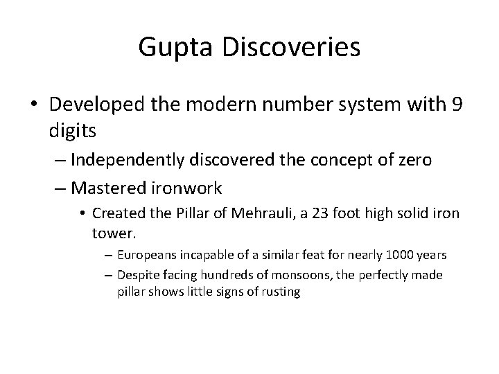 Gupta Discoveries • Developed the modern number system with 9 digits – Independently discovered