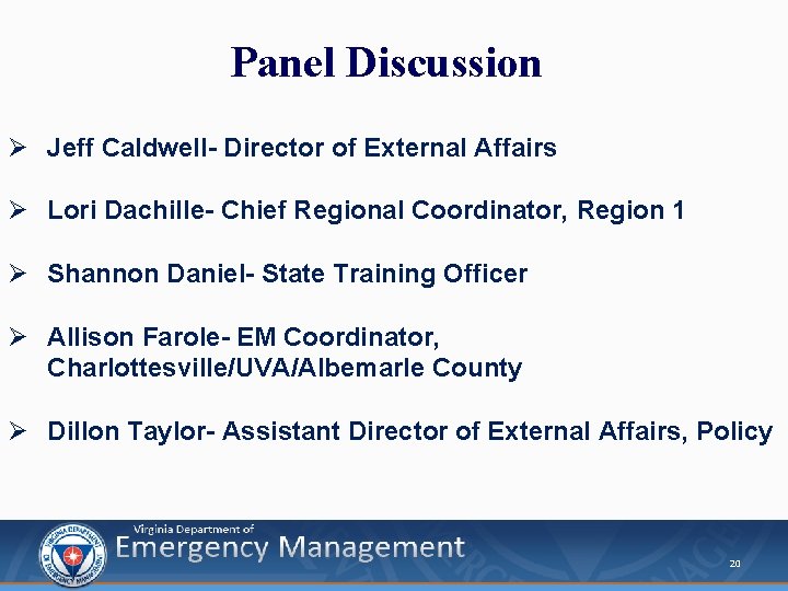 Panel Discussion Ø Jeff Caldwell- Director of External Affairs Ø Lori Dachille- Chief Regional