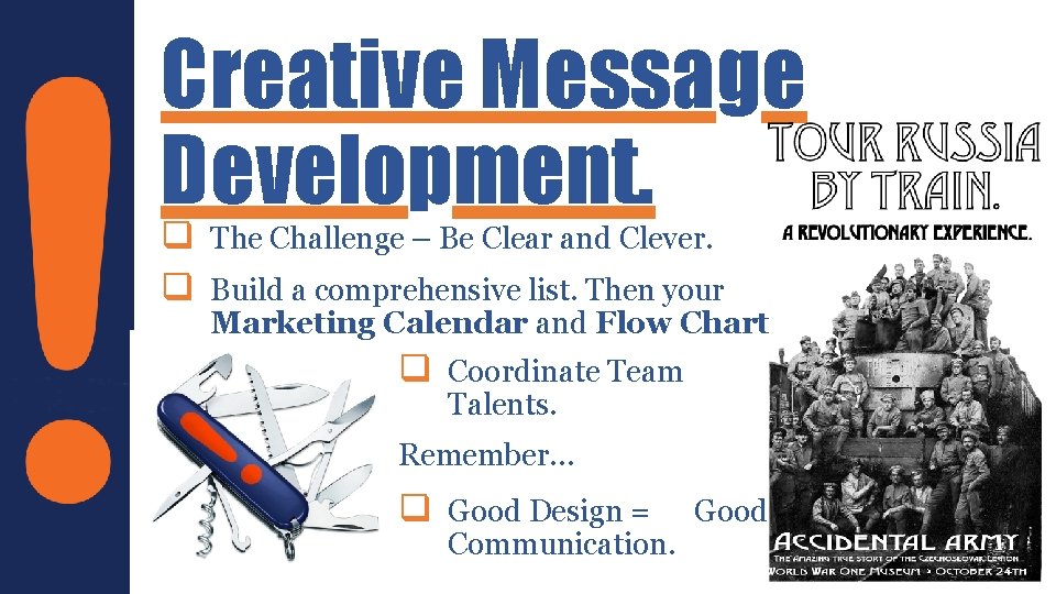 Creative Message Development. q The Challenge – Be Clear and Clever. q Build a