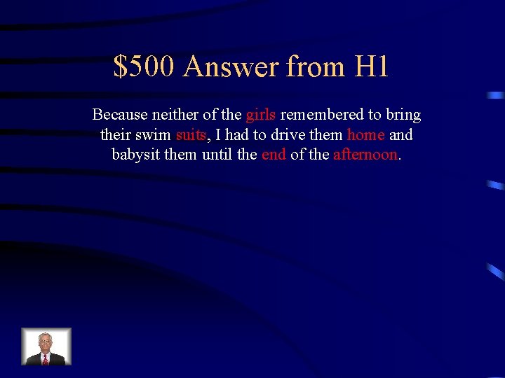 $500 Answer from H 1 Because neither of the girls remembered to bring their