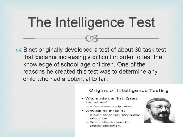 The Intelligence Test Binet originally developed a test of about 30 task test that