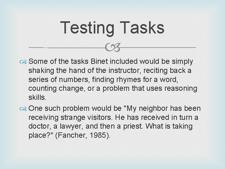 Testing Tasks Some of the tasks Binet included would be simply shaking the hand