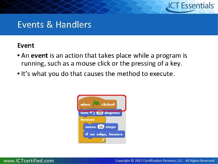 Events & Handlers Event • An event is an action that takes place while