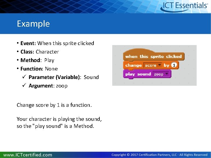 Example • • Event: When this sprite clicked Class: Character Method: Play Function: None