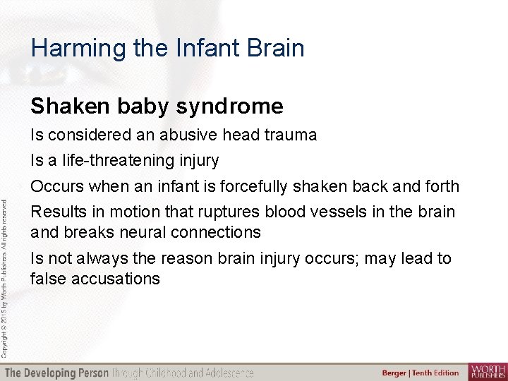 Harming the Infant Brain Shaken baby syndrome Is considered an abusive head trauma Is