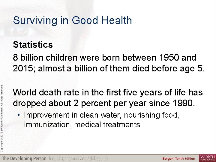 Surviving in Good Health Statistics 8 billion children were born between 1950 and 2015;