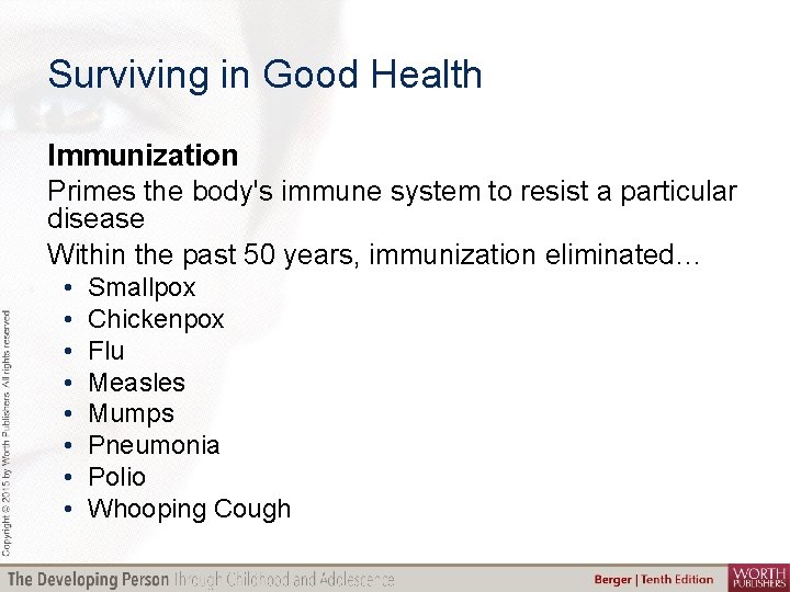 Surviving in Good Health Immunization Primes the body's immune system to resist a particular