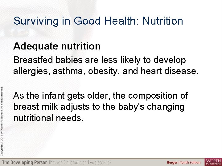 Surviving in Good Health: Nutrition Adequate nutrition Breastfed babies are less likely to develop