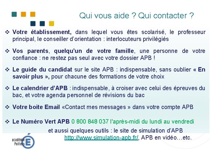 Qui vous aide ? Qui contacter ? v Votre établissement, dans lequel vous êtes