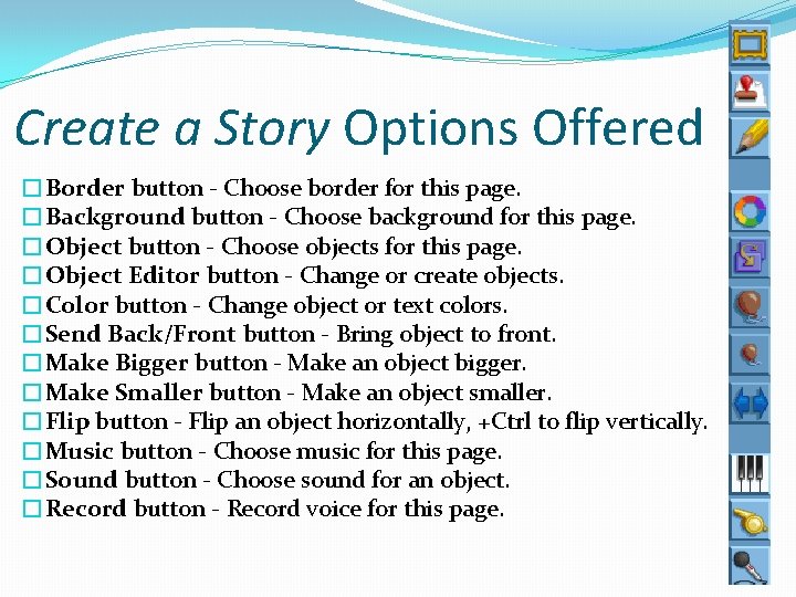 Create a Story Options Offered �Border button - Choose border for this page. �Background